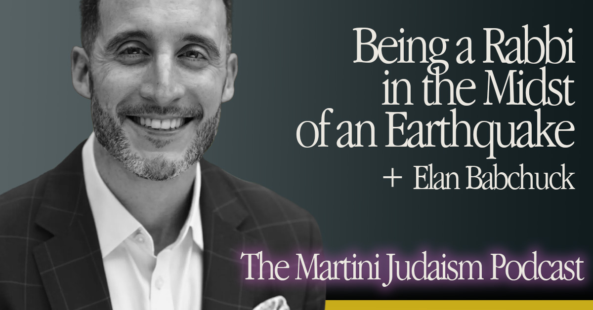 Being a Rabbi in the Midst of an Earthquake + Elan Babchuck