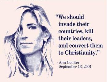 Ann Coulter:  Invade Muslim Countries and Convert them to Christianity