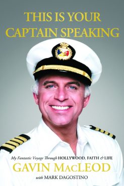 "This is Your Captain Speaking" by Gavin MacLeod book cover courtesy W Publishing Group