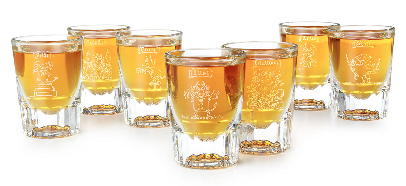 Seven deadly sins shot glasses Each etched with a cartoon depiction of one of lust, greed, sloth and all the rest.