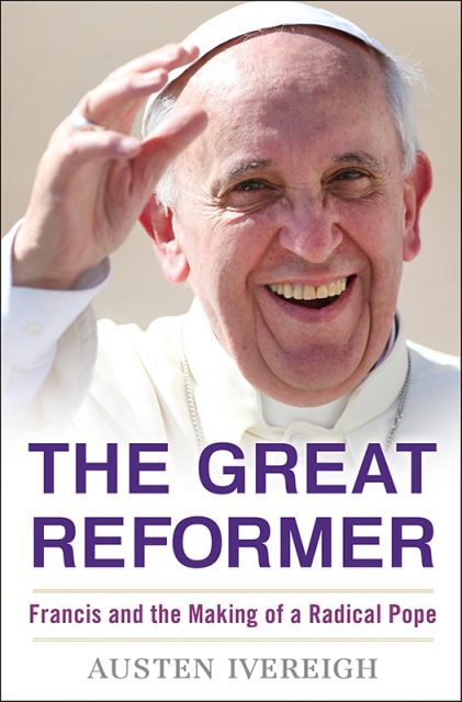 A new book about Pope Francis titled “The Great Reformer: Francis and the Making of a Radical Pope,