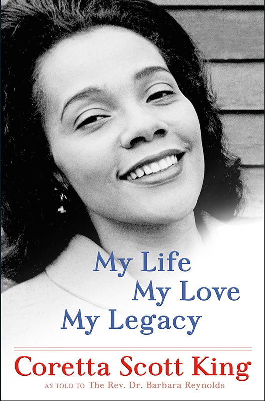 My Life, My Love, My Legacy by Coretta Scott King. Cover courtesy of Henry Holt and Co.