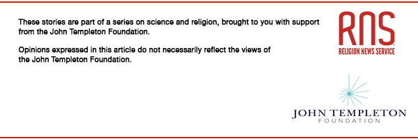 These stories are part of a series on science and religion, brought to you with support from the John Templeton Foundation. Opinions expressed in this article do not necessarily reflect the views of the John Templeton Foundation. (RNS Logo) (John Templeton Foundation Logo)