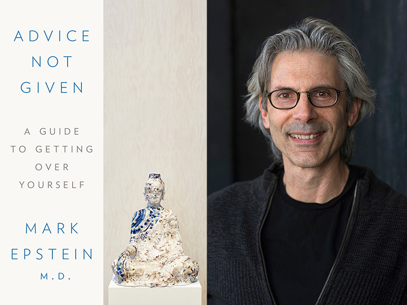 “Advice Not Given” and author Mark Epstein. Cover via Penguin Press, photo by Larry Bercow