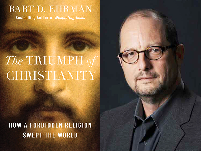 “The Triumph of Christianity: How a Forbidden Religion Swept the World” and author Bart D. Ehrman.