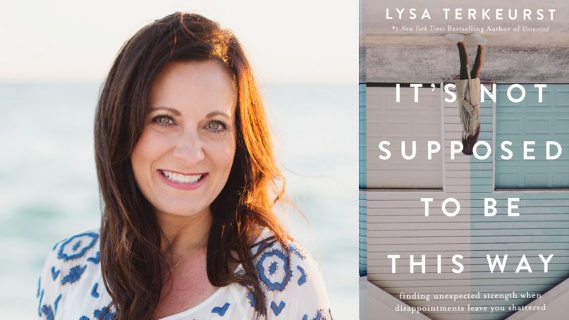 Author Lysa TerKeurst and her book, “It’s Not Supposed to Be This Way.” Image courtesy of Thomas Nelson