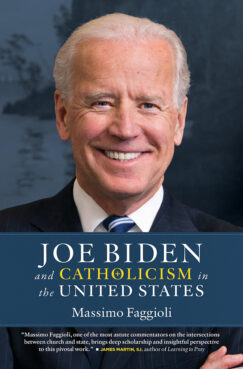 “Joe Biden and Catholicism in the United States” by Massimo Faggioli. Courtesy image