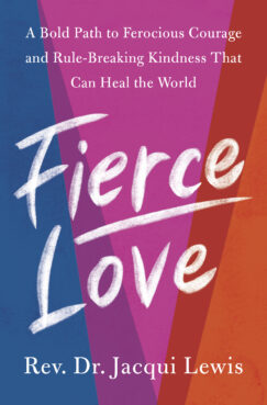 "Fierce Love" by the Rev. Dr. Jacqui Lewis. (Convergent Books)