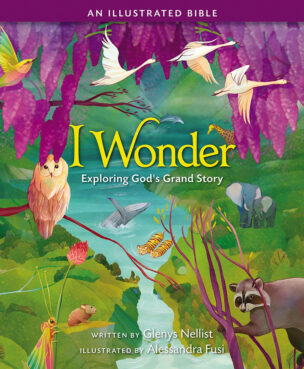 “I Wonder: Exploring God’s Grand Story,” an illustrated Bible by Glenys Nellist. Courtesy image
