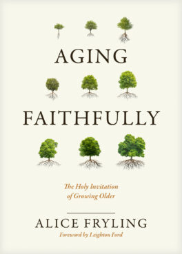"Aging Faithfully" by Alice Fryling. Courtesy image