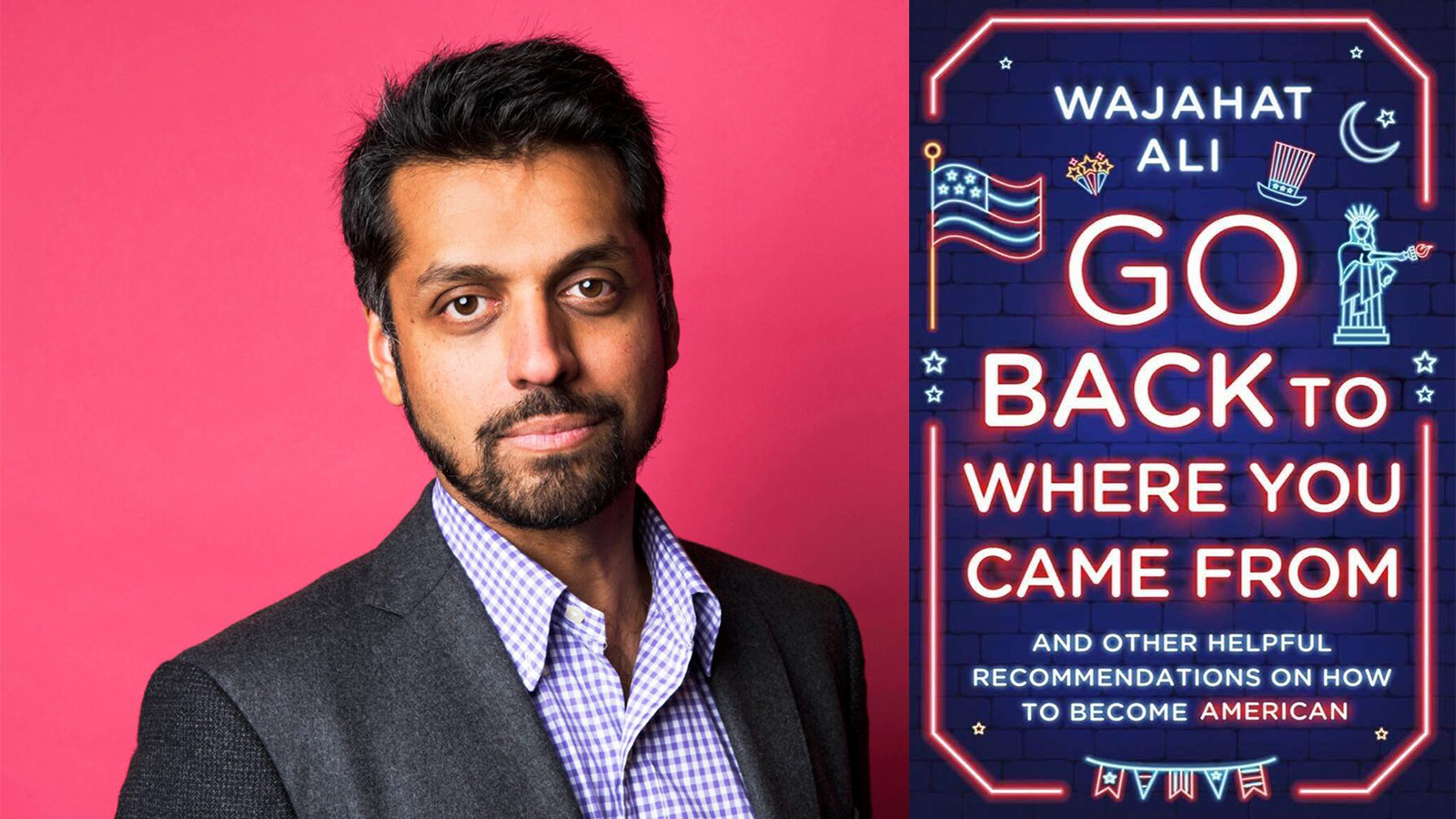 Author Wajahat Ali and the cover of his book, "Go Back To Where You Came From: And Other Helpful Recommendations on Becoming American" (Photo by Damon Dahlen, Huffington Post)