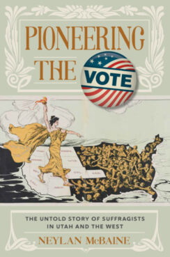"Pioneering the Vote: The Untold Story of Suffragists in Utah and the West" Courtesy image