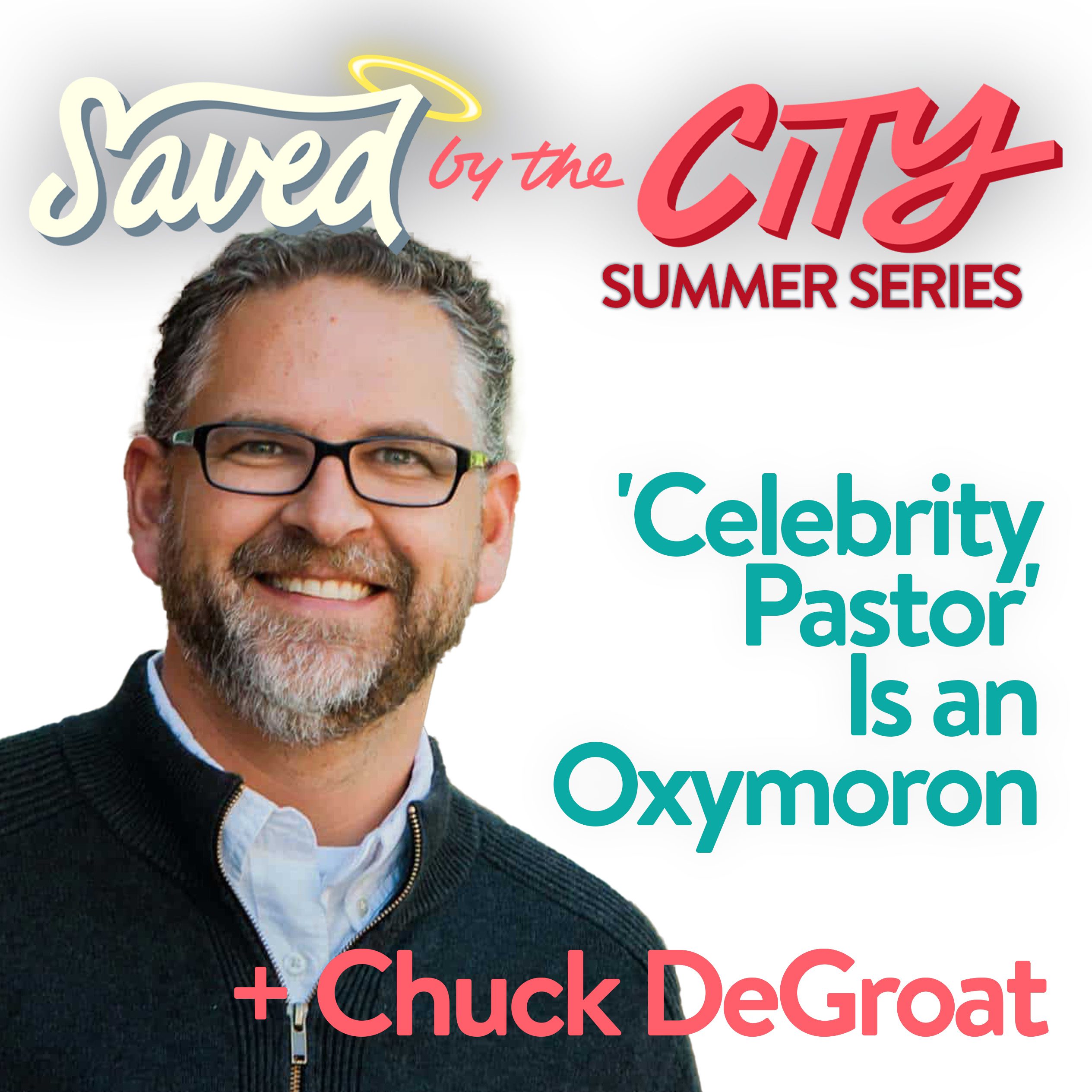 ‘Celebrity Pastor’ Is an Oxymoron + Chuck DeGroat