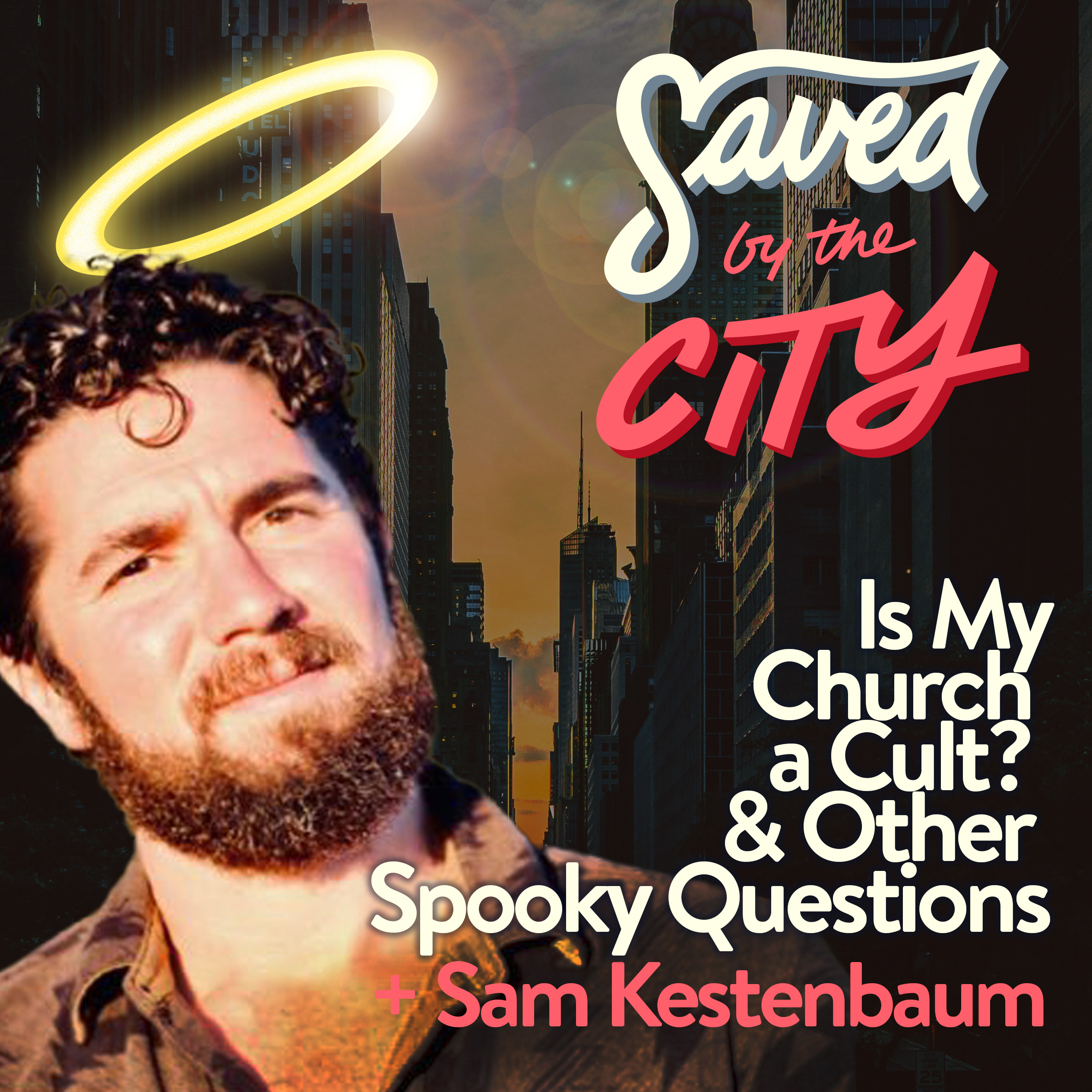 Is My Church a Cult? & Other Spooky Questions + Sam Kestenbaum