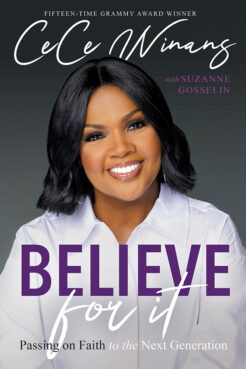 “Believe for It: Passing on Faith to the Next Generation” by CeCe Winans. Courtesy photo