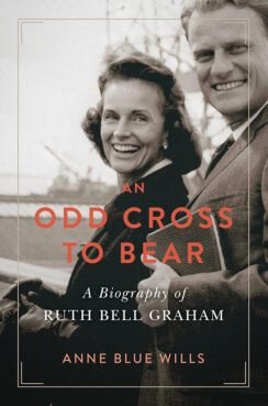 “An Odd Cross to Bear: A Biography of Ruth Bell Graham" by Anne Blue Wills. Courtesy image
