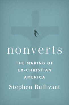 "Nonverts: The Making of Ex-Christian America" by Stephen Bullivant. Courtesy image