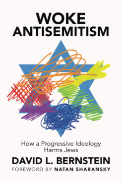 "Woke Antisemitism: How a Progressive Ideology Harms Jews" by David Bernstein. Courtesy image