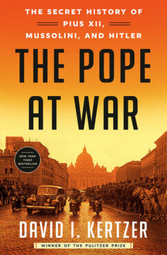“The Pope At War: The Secret History of Pius XII, Mussolini, and Hitler" by David Kertzer. Courtesy image