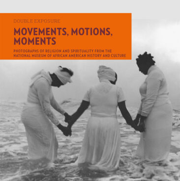 “Movement, Motions, Moments: Photographs of Religion and Spirituality from the National Museum of African American History and Culture” Courtesy image