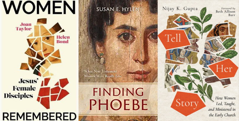 “Women Remembered” by Joan Taylor and Helen Bond, “Finding Phoebe” by Susan E. Hylen  and “Tell Her Story” by Nijay Gupta. Covers courtesy of Bond, Amazon and InterVarsity Press
