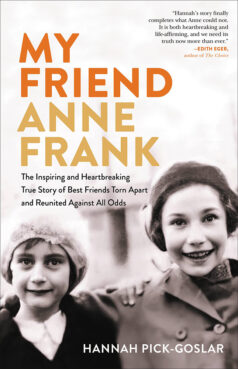 "My Friend Anne Frank" by Hannah Pick-Goslar with Dina Kraft. Courtesy image