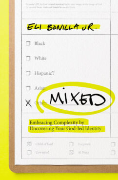 “Mixed: Embracing Complexity by Uncovering Your God-Led Identity" by Eli Bonilla Jr. Courtesy image