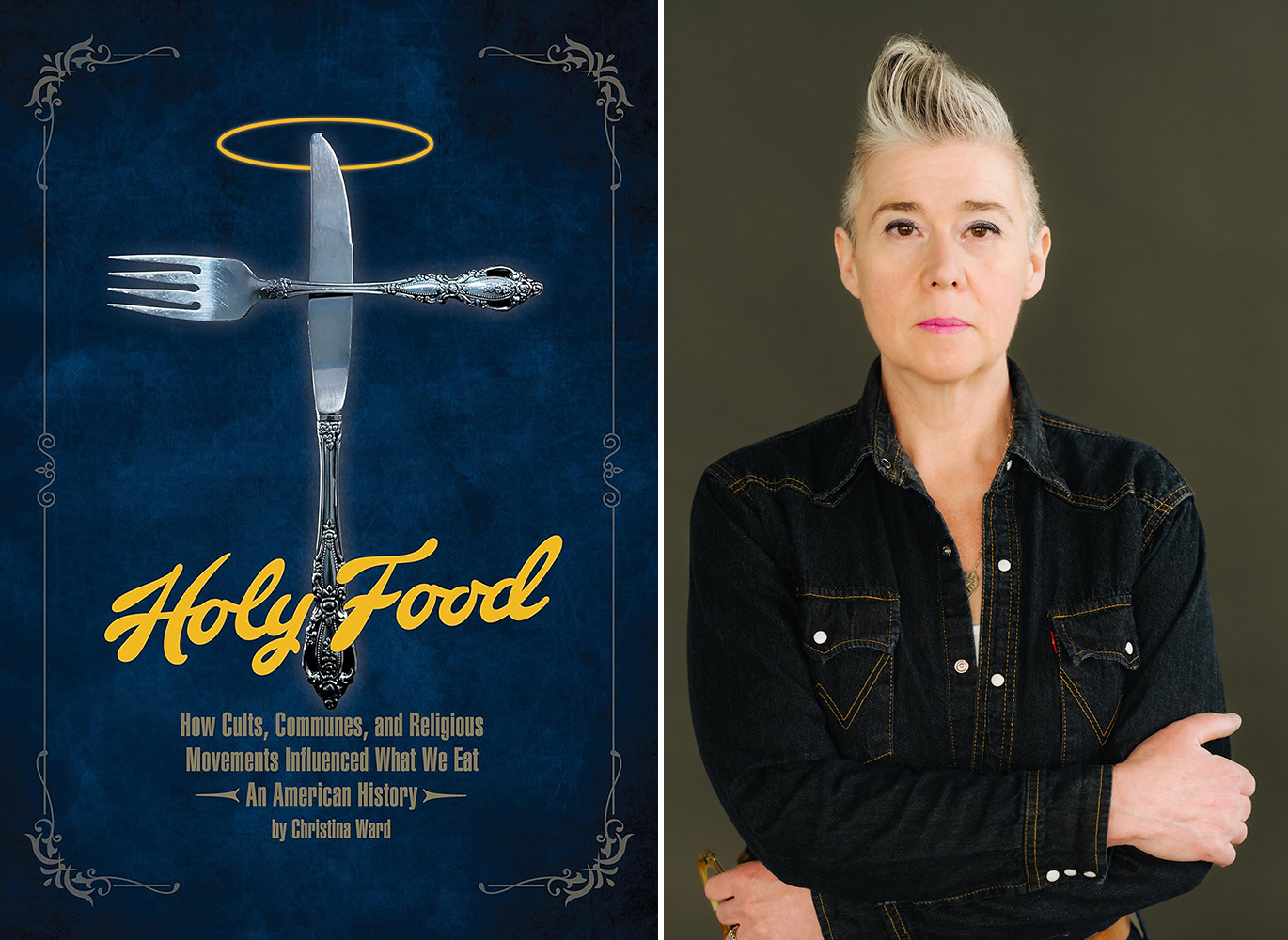"Holy Food: How Cults, Communes, and Religious Movements Influenced What We Eat" and author Christina Ward. Courtesy images