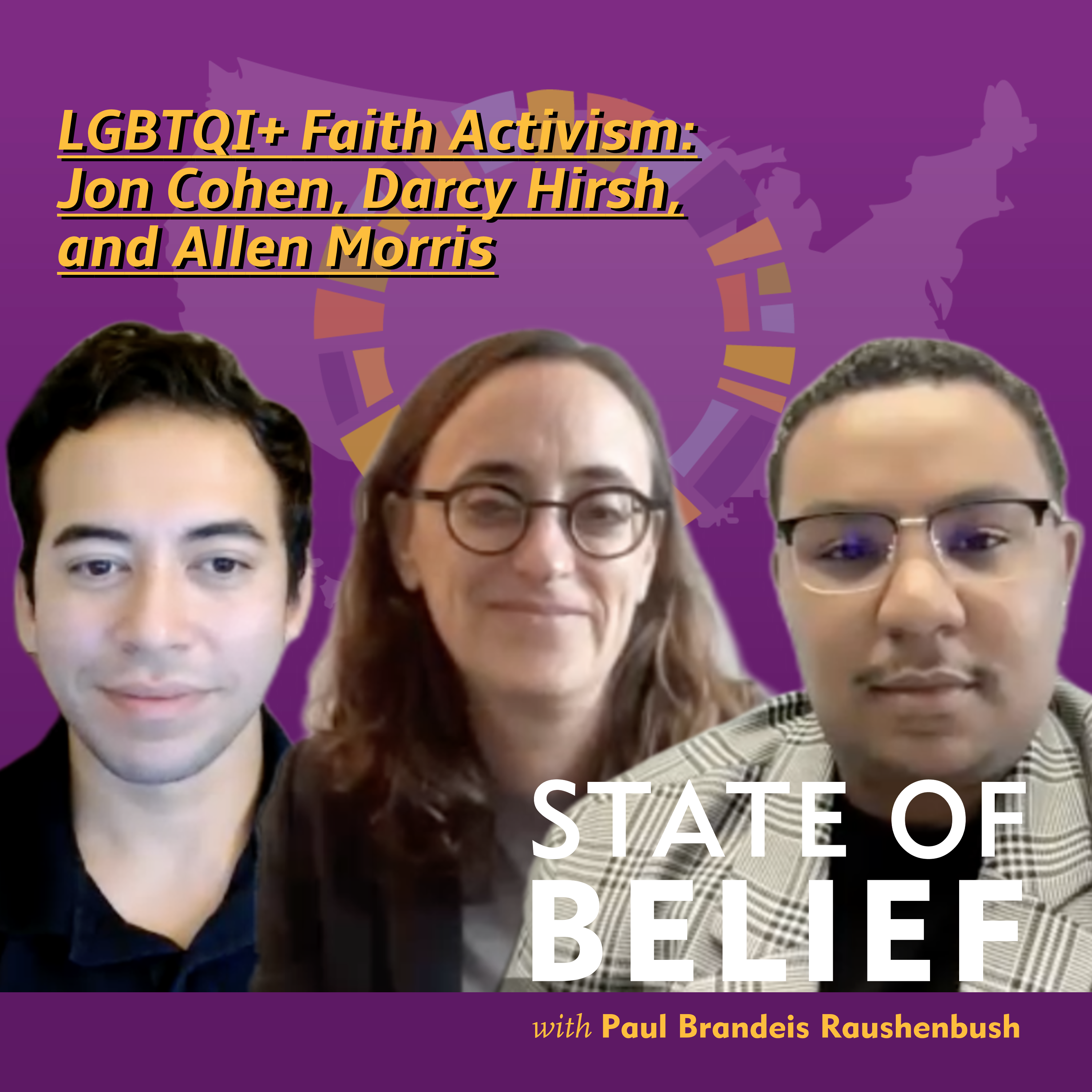 LGBTQI+ Faith Activism: Jon Cohen, Darcy Hirsch, and Allen Morris; Also Jewtina founder Analucía Lopezrevoredo