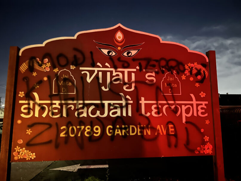 The vandalized entrance sign at Vijay’s Sherawali Temple in Hayward, Calif. (Photo courtesy of Vijay’s Sherawali Temple)