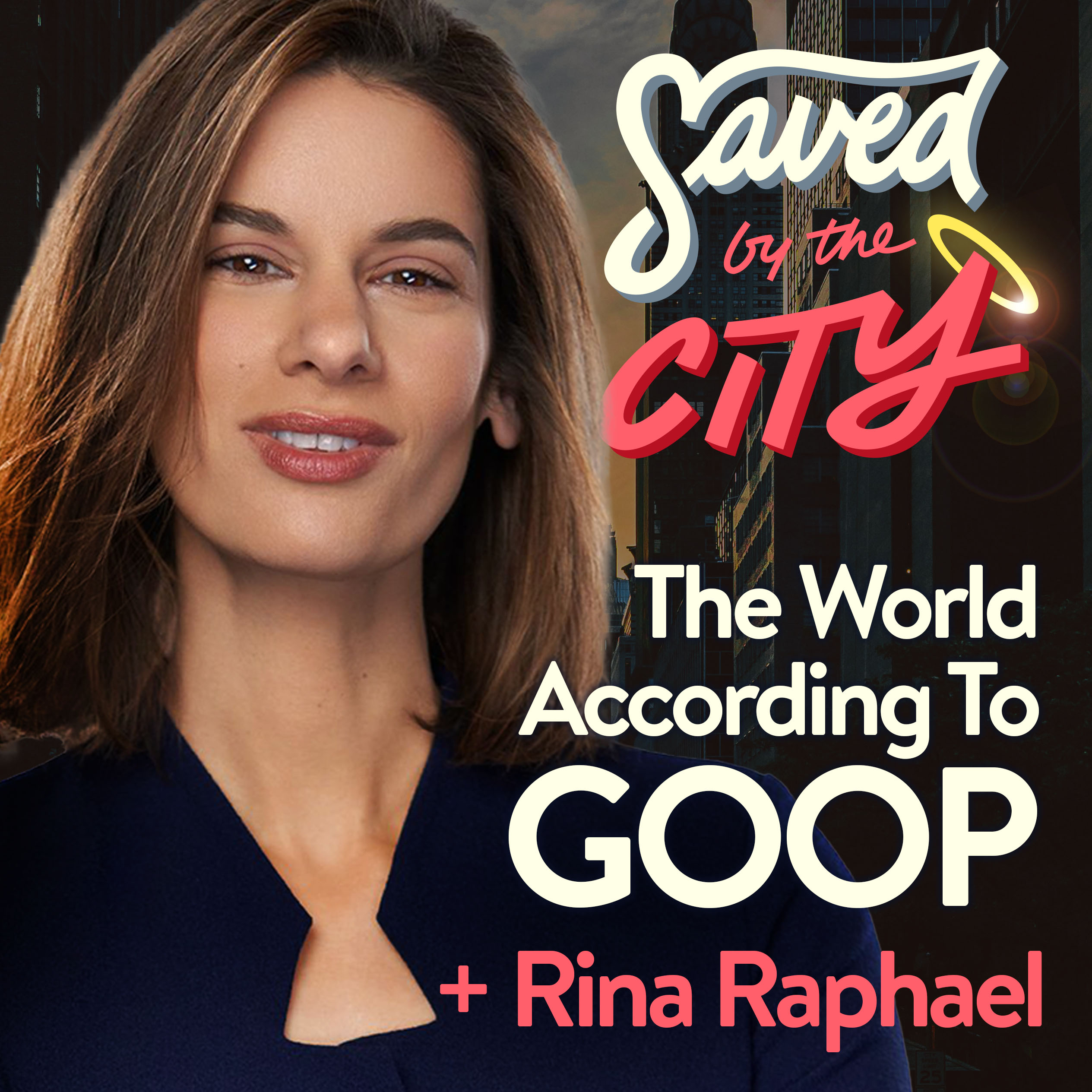 The World According to GOOP + Rina Raphael