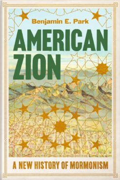"American Zion" by Benjamin E. Park. (Courtesy image)