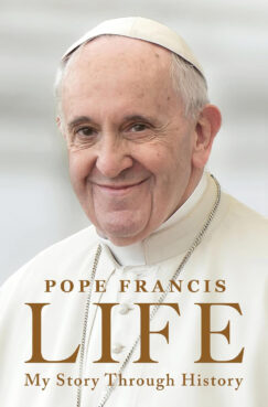 "Life: My Story Through History" by Pope Francis. (Image courtesy HarperCollins)