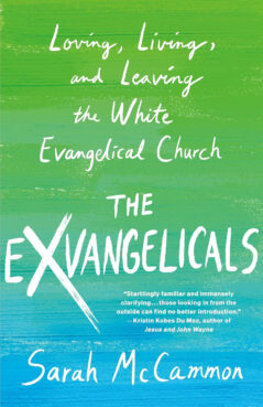 “The Exvangelicals: Loving, Living, and Leaving the White Evangelical Church” by Sarah McCammon. (Courtesy image)