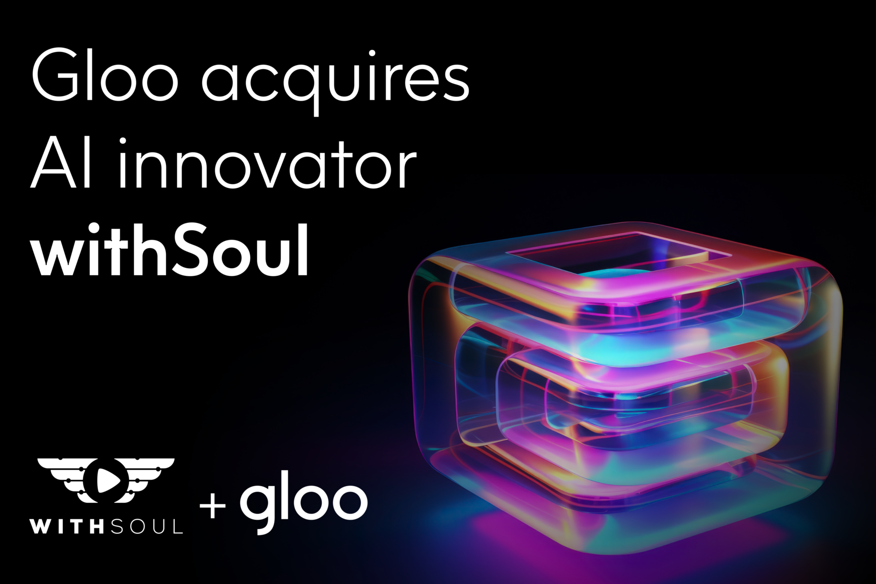 Gloo acquires AI innovator withSoul