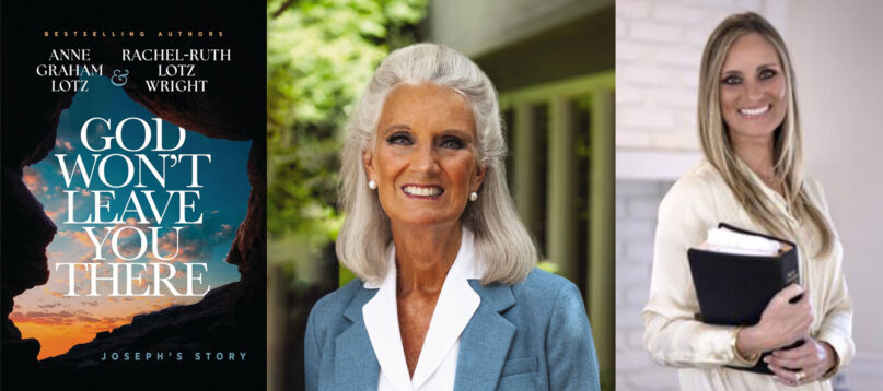 ‘The baton is being passed’: Evangelist Anne Graham Lotz on writing, working with her daughter