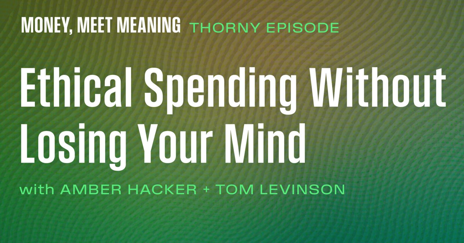 Ethical Spending Without Losing Your Mind