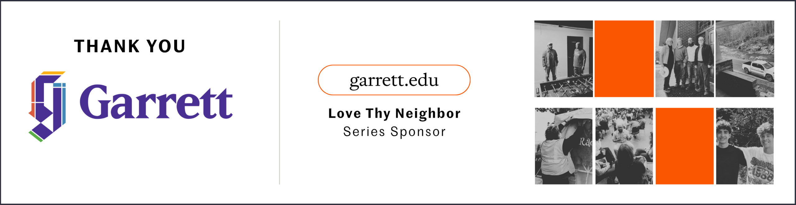 Garrett — Love Thy Neighbor series sponsor