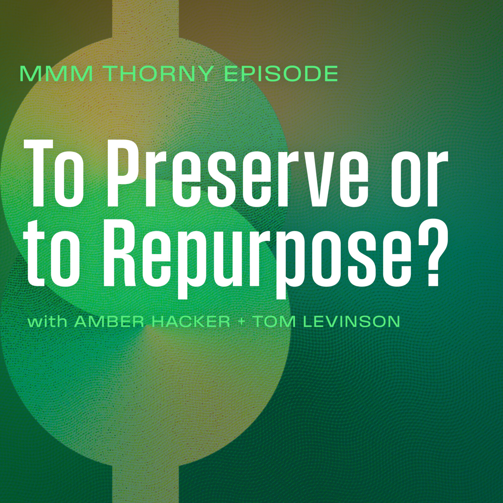 To Preserve or to Repurpose?